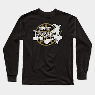 Support your local witches Long Sleeve T-Shirt